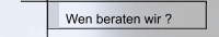 Wen beraten wir ?